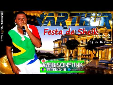 MC Arthur   Festa de Sheik Part2