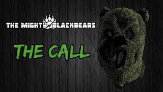 The Mighty Black Bears - The Call