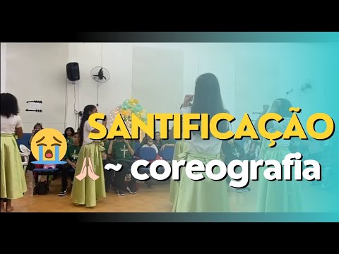 COREOGRAFIA SANTIFICAÇÃO | Primeira Essência