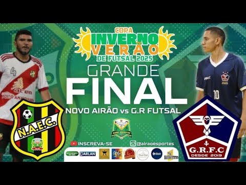 GRANDE FINAL DA COPA INVERNO VERÃO DE FUTSAL- NOVO AIRÃO  X GR FUTSAL