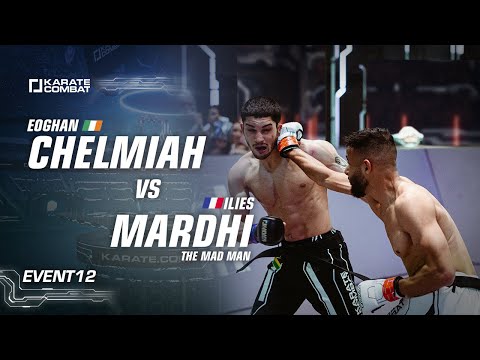 Full Fight: Ilies Mardhi vs Eoghan Chelmiah - Karate Combat S03E12