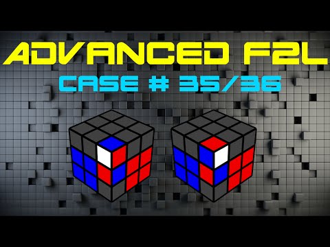 Advanced F2L Case #35 - 36