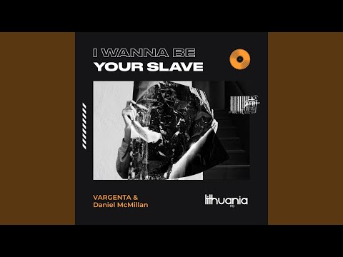 I WANNA BE YOUR SLAVE