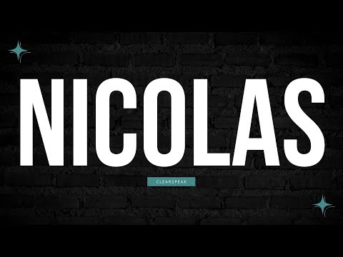 How to Pronounce Nicolas in English