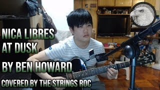 Nica Libres At Dusk - ben howard (cover)