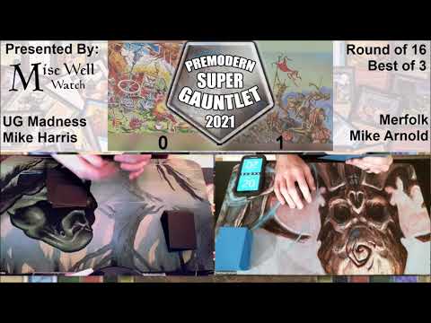 Premodern Super Gauntlet 2021 - Round of 16 - UG Madness vs Merfolk