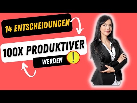 14 Einmalige Entscheidungen treffen und 100x Produktiver werden | Mehr schaffen | Produktiver werden