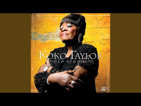 Better Watch Your Step - Koko Taylor