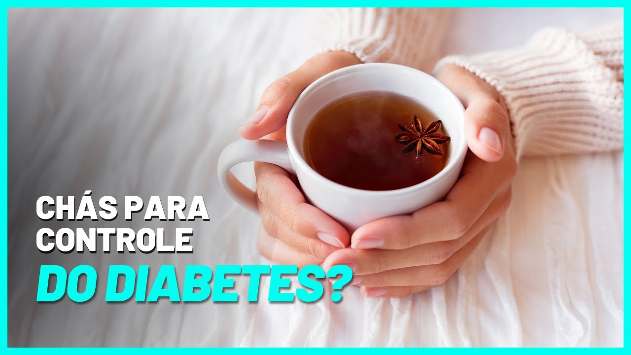CHÁS AJUDAM NO CONTROLE DO DIABETES | Tom Bueno