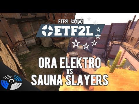 ETF2L S34 W1 - ora elektro vs. sauna slayers