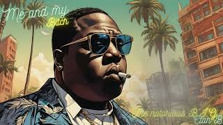 The Notorious B.I.G Productions™ - &quot;Me And My B*tch&quot; (CTAH B Remix)
