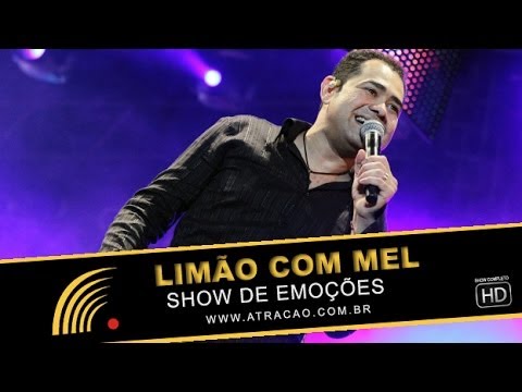 Limão Com Mel - Um Show De Emoções - Ao Vivo - HD