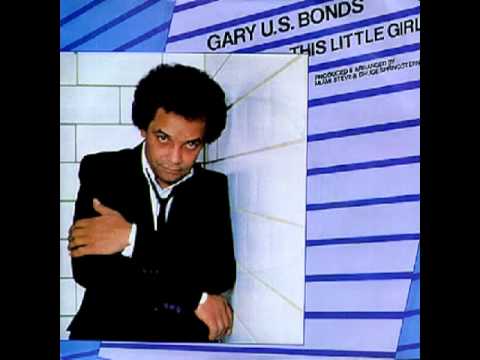 Gary U.S. Bonds - This Little Girl (1981)