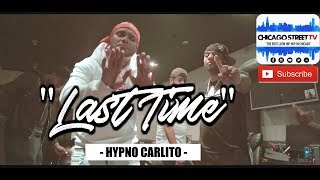 Hypno Carlito "Last Time" [CHICAGO DRILL 2018 CHIRAQ!!]