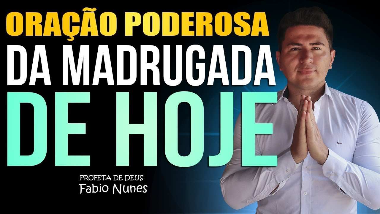 FORTE ORAÇÃO DA MADRUGADA - 25 DE JANEIRO