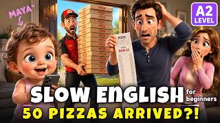 50 Pizzas Arrived at Our House... Because of Maya! 🍕😱 | Easy English Listening for Beginners (A1–A2)