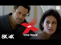 Mr X Title Song 8K 4K Music Video Emraan Hashmi Amyra Dastur Jeet Gannguli