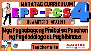 MATATAG EPP-FCS 4 Grade 4 Kuwarter 3 Aralin 1 Pagdadalaga at Pagbibinata
