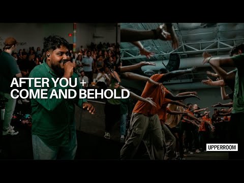 After You + Come And Behold - UPPERROOM