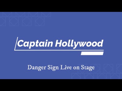 Captain Hollywood Live Danger Sign