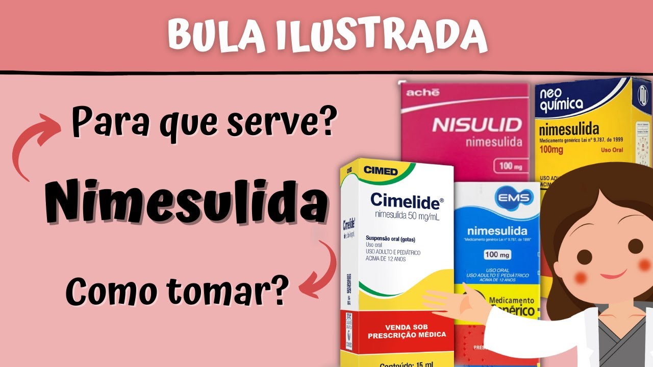 Nimesulida - Para que serve? Como tomar? Nimesulida comprimido | BULA ILUSTRADA