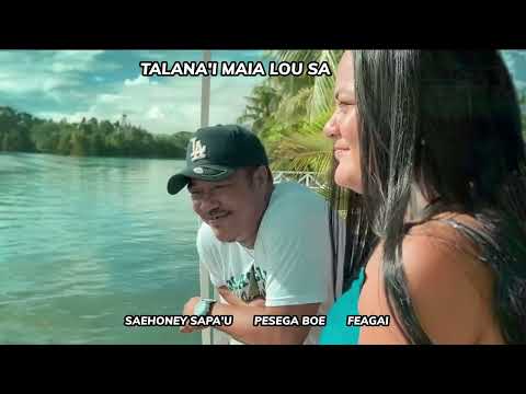 Saehoney Sapa'u, Feagai & Pesega Boe - Talana'i Maia Lou Sa (Audio)