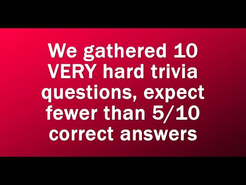 Extremely Difficult Trivia Quiz
