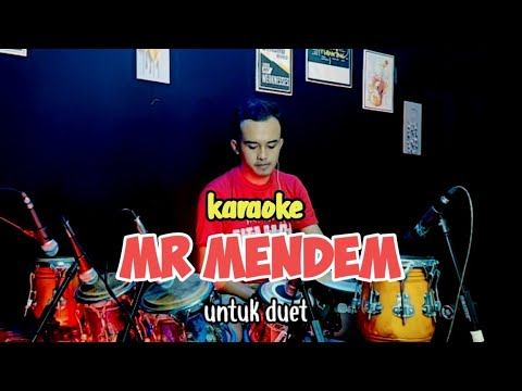 MR MENDEM ~ KARAOKE UNTUK DUET (CAK DIQIN)