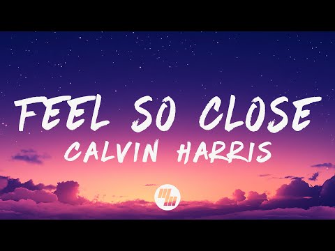 Calvin Harris - Feels So Close (Lyrics)