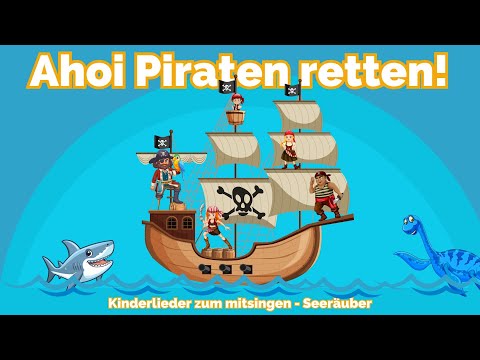 Ahoi Piraten retten 🦜 Kinderlieder zum mitsingen 🏴‍☠️  Seeräuber