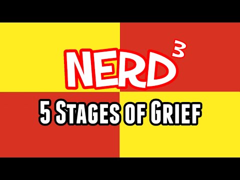 Nerd³ Highlights - The 5 Stages of Grief