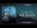 Kailash Ke Raja Bhole Tane Kit Dhoondu Abhishek Kumar Sunny Ahirwar New Shiv Song 2025