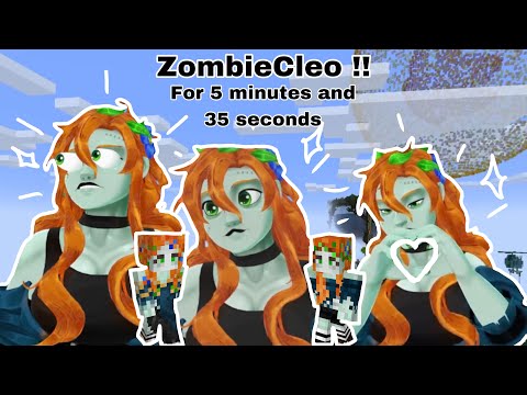 ZombieCleo For 5 Minutes and 35 Seconds || Favourite Moments