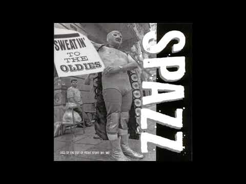 Spazz ‎– Sweatin' To The Oldies     (1997)