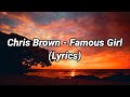 Chris Brown - Famous Girl (Lyrics)