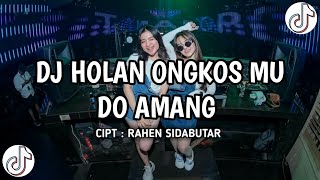 Download lagu DJ BATAK HOLAN ONGKOS MU DO AMANG DJ TIKTOK TERBARU 2025 mp3