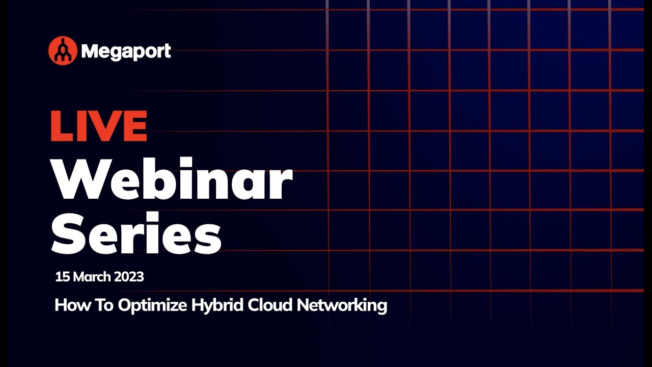 Megaport LIVE: How to Optimize Hybrid Cloud Deployments