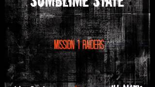 Sublime State (Koncept Tha Truth x ILL Matic) - Mission 1: Raiders