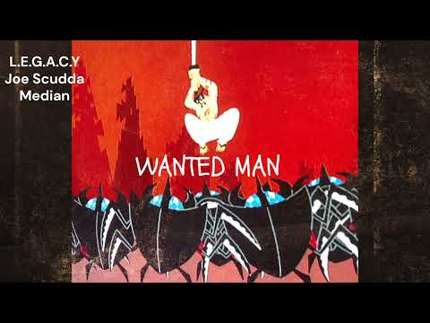 Joe Scudda x L.E.G.A.C.Y x Median - Wanted Man