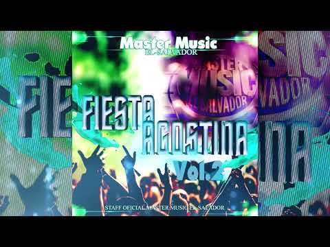 Fiesta Agostina vol 2   Trap Mix By Dj Rafa El Rompe Bocinas Ft Master Music El Salvador