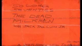 The Dead Milkmen- So Long Seventies