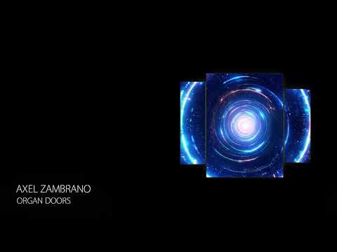 PREMIERE: Axel Zambrano - Organ Doors (Short Edit) | Melodic Techno 2025