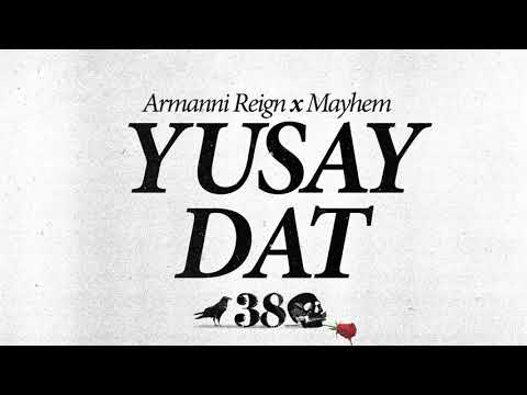 Armanni Reign "YUSAYDAT" [#ProdByMayhem]
