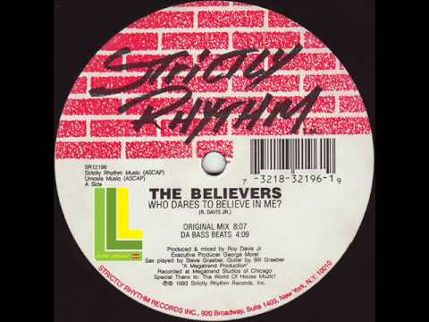 The Believers (Roy Davis Jr.) - Who Dares To Believe In Me  (Original Mix)