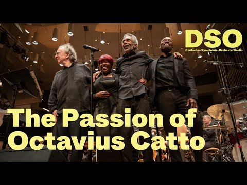 The Passion of Octavius Catto | Uri Caine | DSO Berlin