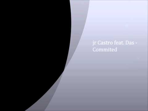 jr castro feat. das - commited