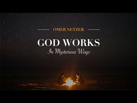 Omer Netzer - God Works in Mysterious Ways