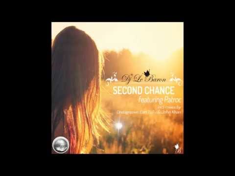 Dj Le Baron Ft Patroc- Second Chance (Vocal Mix) Preview
