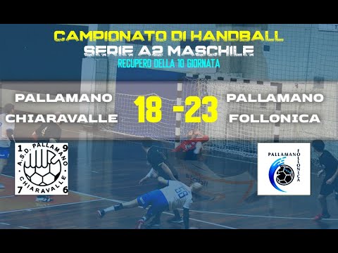SERIE A2 MASCHILE DI HANDBALL CHIARAVALLE VS FOLLONICA 18-23