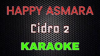 Download lagu Happy Asmara - Cidro 2 [Karaoke] | LMusical mp3